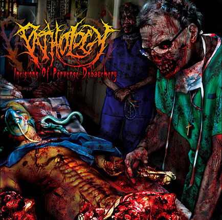 Pathology - Incisions of Perverse Debauchery Album Cover Artwork by Mike Hrubovcak / Visualdarkness.com